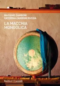 Massimo Zamboni, Caterina Zamboni Russia - La macchia mongolica