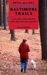 Baltimore Trails: A Guide for Hikers and Mountain Bikers