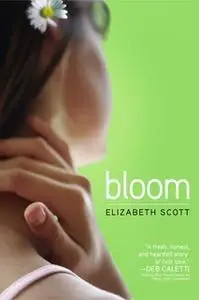 «Bloom» by Elizabeth Scott