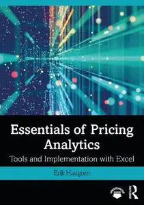 Essentials of Pricing Analytics: Tools and Implementation with Excel (Mastering Business Analytics)