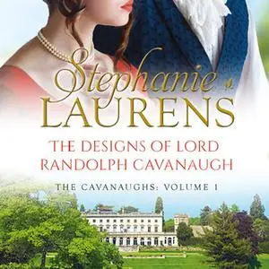 «The Designs Of Lord Randolph Cavanaugh» by Stephanie Laurens