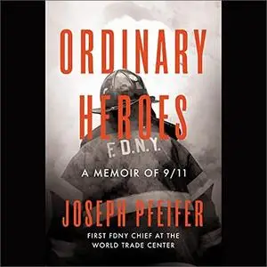 Ordinary Heroes: A Memoir of 9/11 [Audiobook]