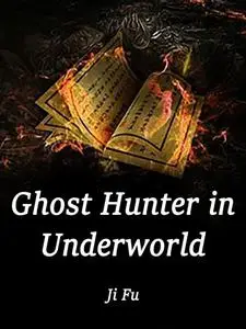«Ghost Hunter in Underworld» by Ji Fu