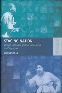 Staging Nation: English Language Theatre in Malaysia and Singapore