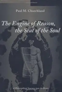 The Engine of reason, The Seat of the soul: A Philosophical Journey into the Brain