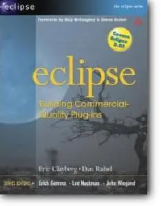 Eric Clayberg, Dan Rubel, «Eclipse: Building Commercial-Quality Plug-ins»