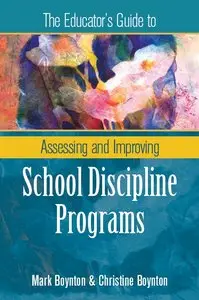 The Educator's Guide to Assessing and Improving School Discipline Programs (Repost)