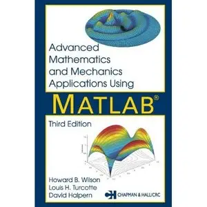 Advanced Mathematics and Mechanics Applications Using MATLAB [Repost]