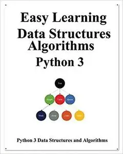 Easy Learning Data Structures & Algorithms Python 3: Data Structures and Algorithms Guide in Python