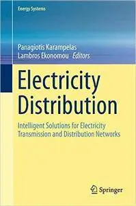 Electricity Distribution: Intelligent Solutions for Electricity Transmission and Distribution Networks (repost)