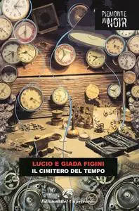 Lucio Figini, Giada Figini - Il cimitero del tempo