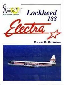Lockheed 188 Electra (Great Airliners Series Volume 5) (Repost)