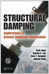 Structural Damping: Applications in Seismic Response Modification (Advances in Earthquake Engineering)
