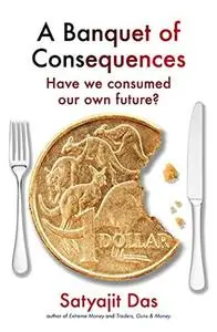 A Banquet of Consequences: Have we consumed our own future?