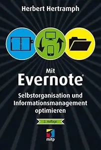 Mit Evernote Selbstorganisation und Informationsmanagement optimieren, 2. Auflage