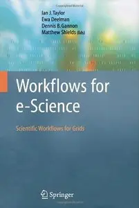 Workflows for e-Science: Scientific Workflows for Grids (Repost)