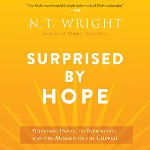 «Surprised by Hope» by N.T. Wright
