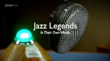 BBC - Jazz Legends in Their Own Words (2014)