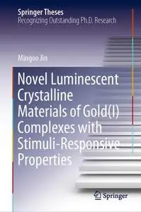 Novel Luminescent Crystalline Materials of Gold(I) Complexes with Stimuli-Responsive Properties (Repost)