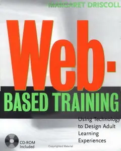 Web-Based Training: Using Technology to Design Adult Learning Experiences