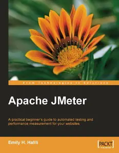 Apache JMeter: A practical beginner's guide to automated testing and performance measurement for your websites