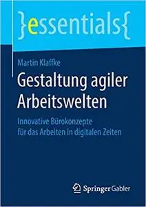 Gestaltung agiler Arbeitswelten: Innovative Bürokonzepte für das Arbeiten in digitalen Zeiten