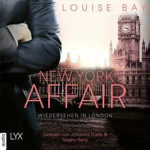 «New York Affair - Band 2: Wiedersehen in London» by Louise Bay