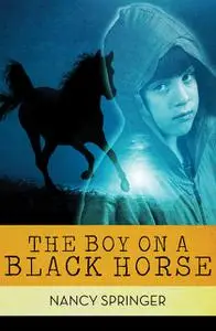 «The Boy on a Black Horse» by Nancy Springer