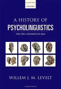 A History of Psycholinguistics: The Pre-Chomskyan Era