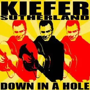 Kiefer Sutherland - Down in a Hole (2016)
