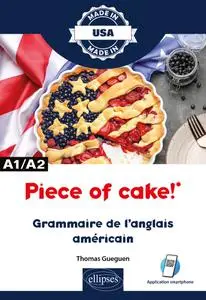 Thomas Gueguen, "Piece of cake! : Grammaire de l'anglais américain - A1/A2"