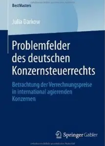 Problemfelder des deutschen Konzernsteuerrechts: Betrachtung der Verrechnungspreise in international agierenden Konzernen