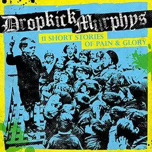 Dropkick Murphys - 11 Short Storys of Pain and Glory (2017)