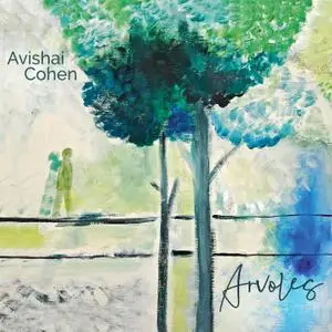 Avishai Cohen - Arvoles (2019) [Official Digital Download 24/96]