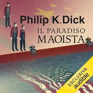 «Il paradiso maoista» by Philip K. Dick