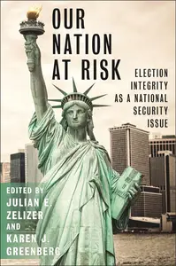 Our Nation at Risk: Election Integrity as a National Security Issue