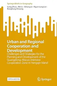 Urban and Regional Cooperation and Development: Challenges and Strategies for the Planning and Development of the Guangd