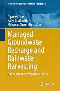 Managed Groundwater Recharge and Rainwater Harvesting: Outlook from Developing Countries