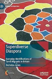 Superdiverse Diaspora: Everyday Identifications of Tamil Migrants in Britain