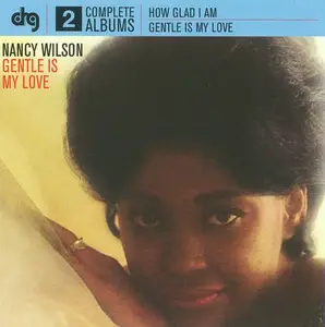 Nancy Wilson - How Glad I Am & Gentle Is My Love (2009)