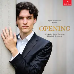 Ignas Maknickas - Opening: Works by Glass, Remesa, Chopin & Schubert (2025) [Official Digital Download 24/96]