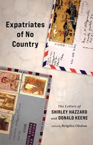 Expatriates of No Country: The Letters of Shirley Hazzard and Donald Keene