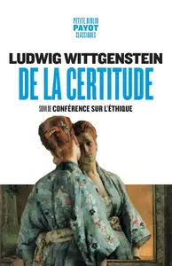 Ludwig Wittgenstein, "De la certitude : Conférence sur l'éthique"