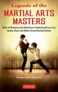 Legends of the Martial Arts Masters: Tales of Bravery and Adventure Featuring Bruce Lee