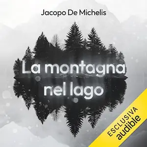 «La montagna nel lago» by Jacopo De Michelis