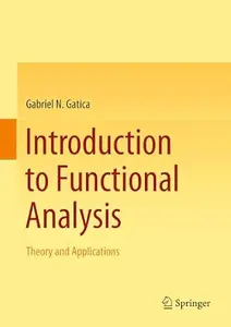 Introduction to Functional Analysis: Theory and Applications
