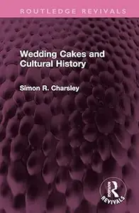 Wedding Cakes and Cultural History