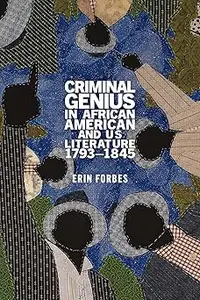 Criminal Genius in African American and US Literature, 1793–1845