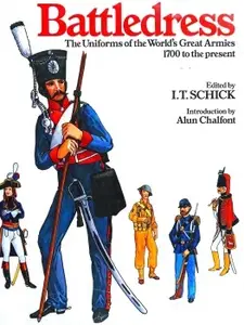 Battledress: The Uniforms of the World's Great Armies, 1700 to the Present (Repost)