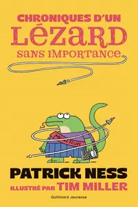 Patrick Ness, "Chroniques d'un lézard sans importance"